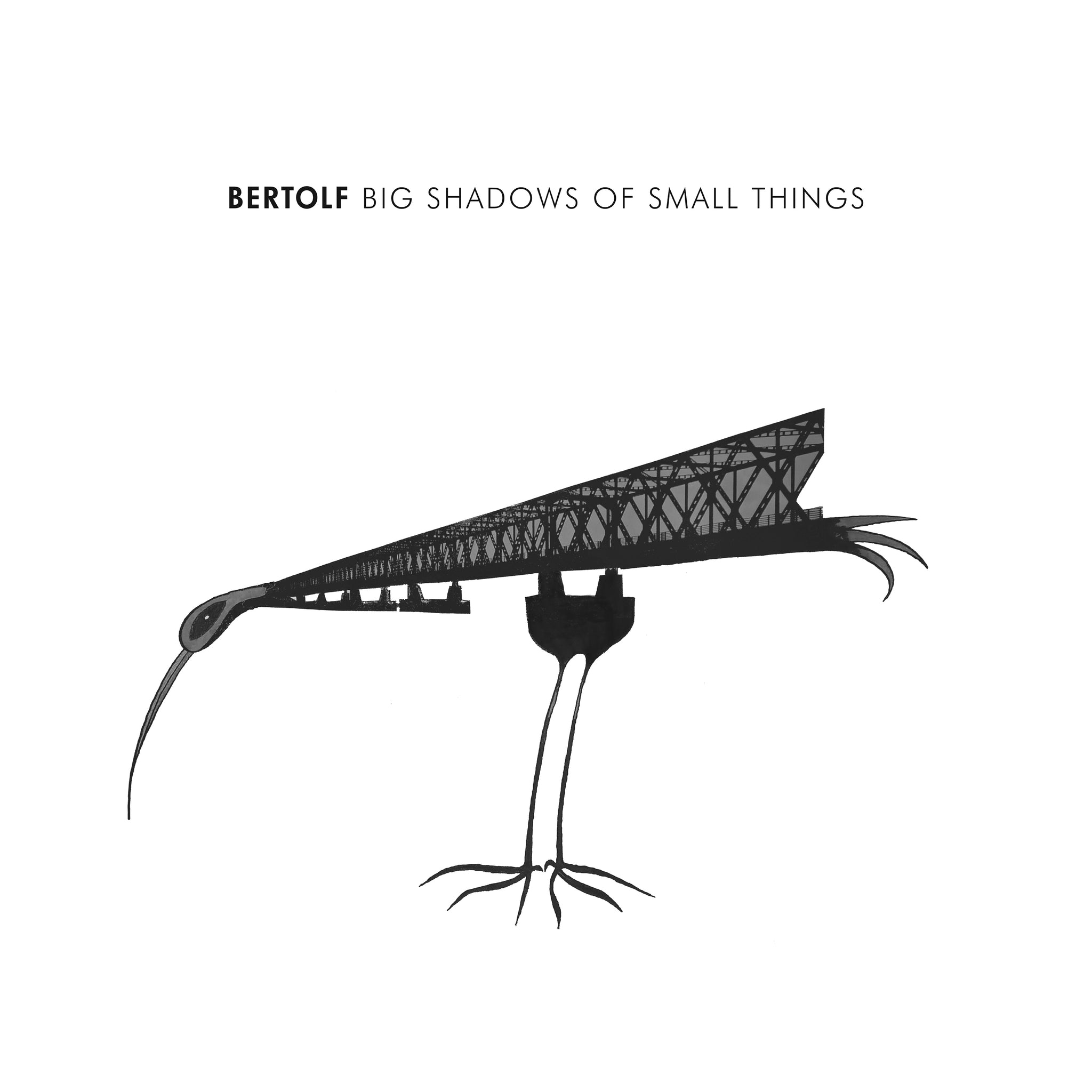 Bertolf - Big Shadows of Small Things - Excelsior Recordings