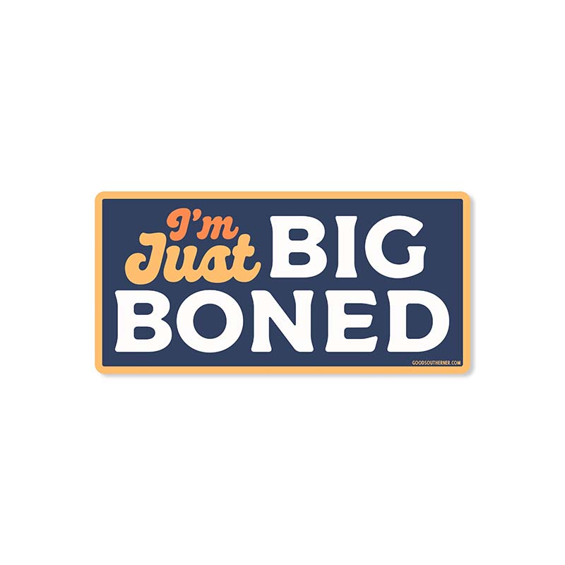  Just Big Boned Decal 