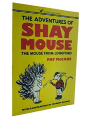 McCabe, Pat - The Adventures of Shay Mouse - SIGNED | Irish Poets | Raven Arts Press | Cheltenham Rare Books