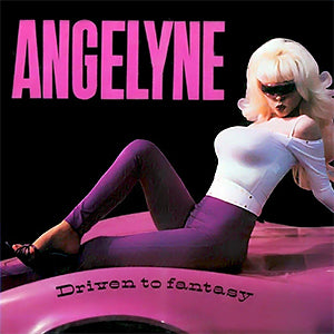 Album cover for Angelyne's second record, "Driven to Fantasy" (1986)