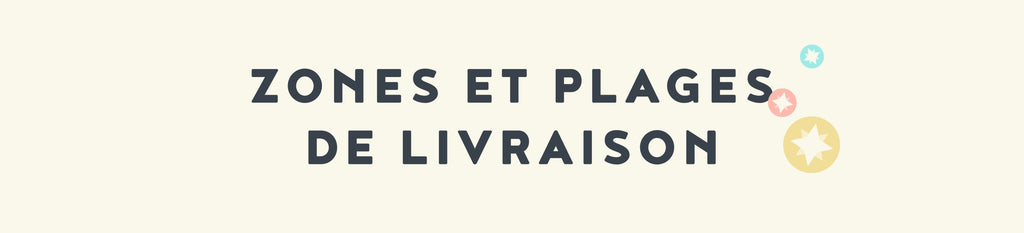 Zones et plages de livraison