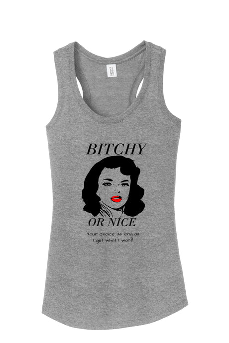 Bitchy or Nice Your Choice Women's Tank Top