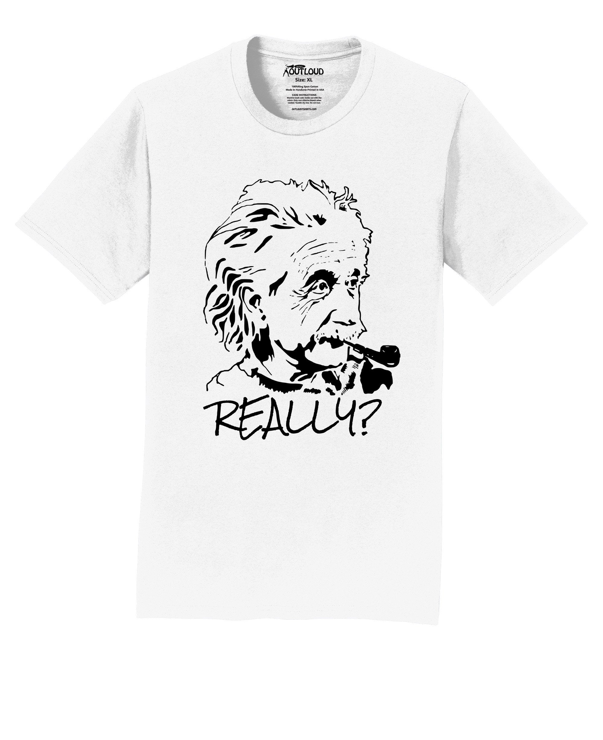 Einstein Really Mens T Shirt Ebay 