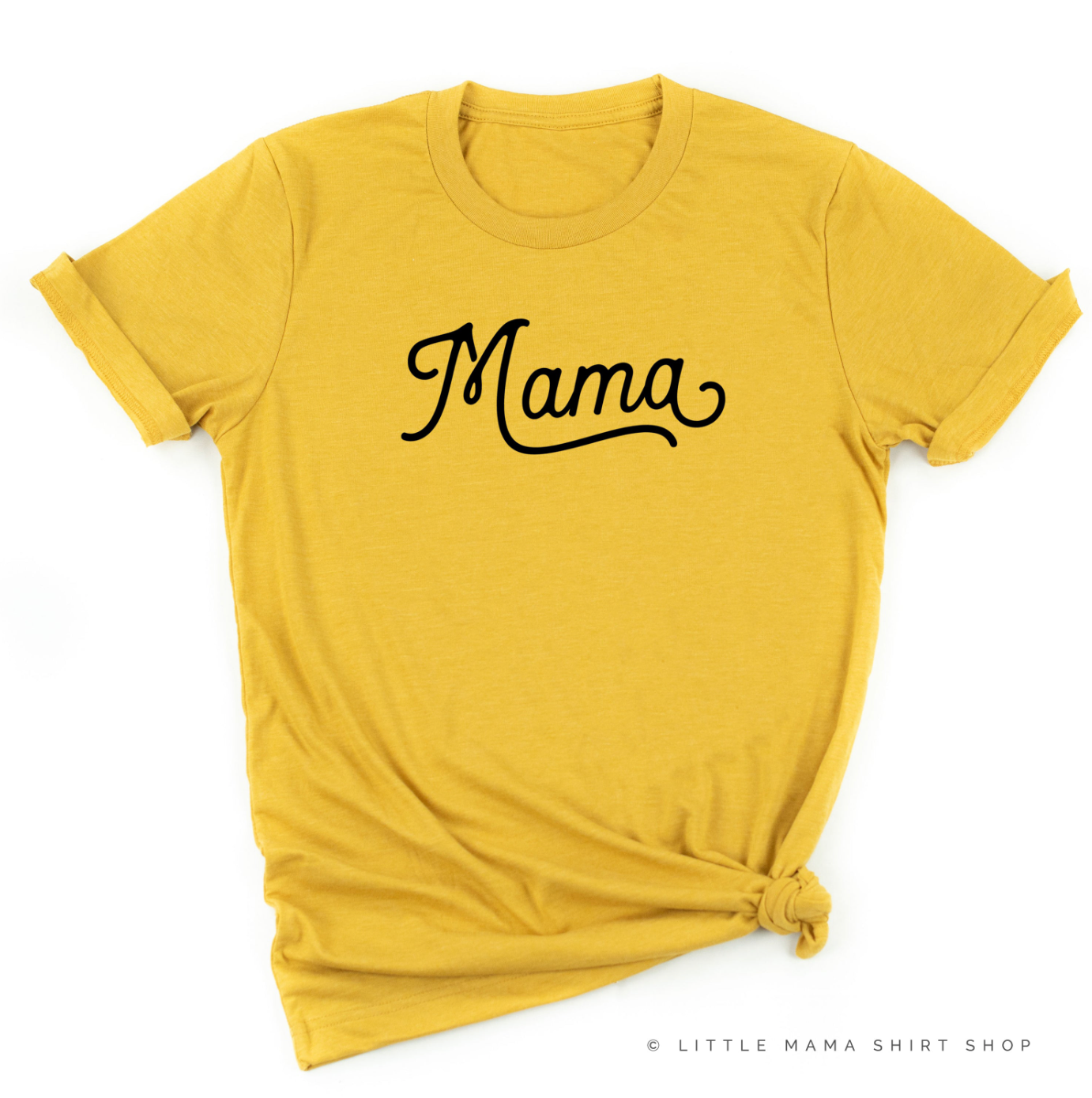 Mama - Script - Unisex Tee – Little Mama Shirt Shop LLC