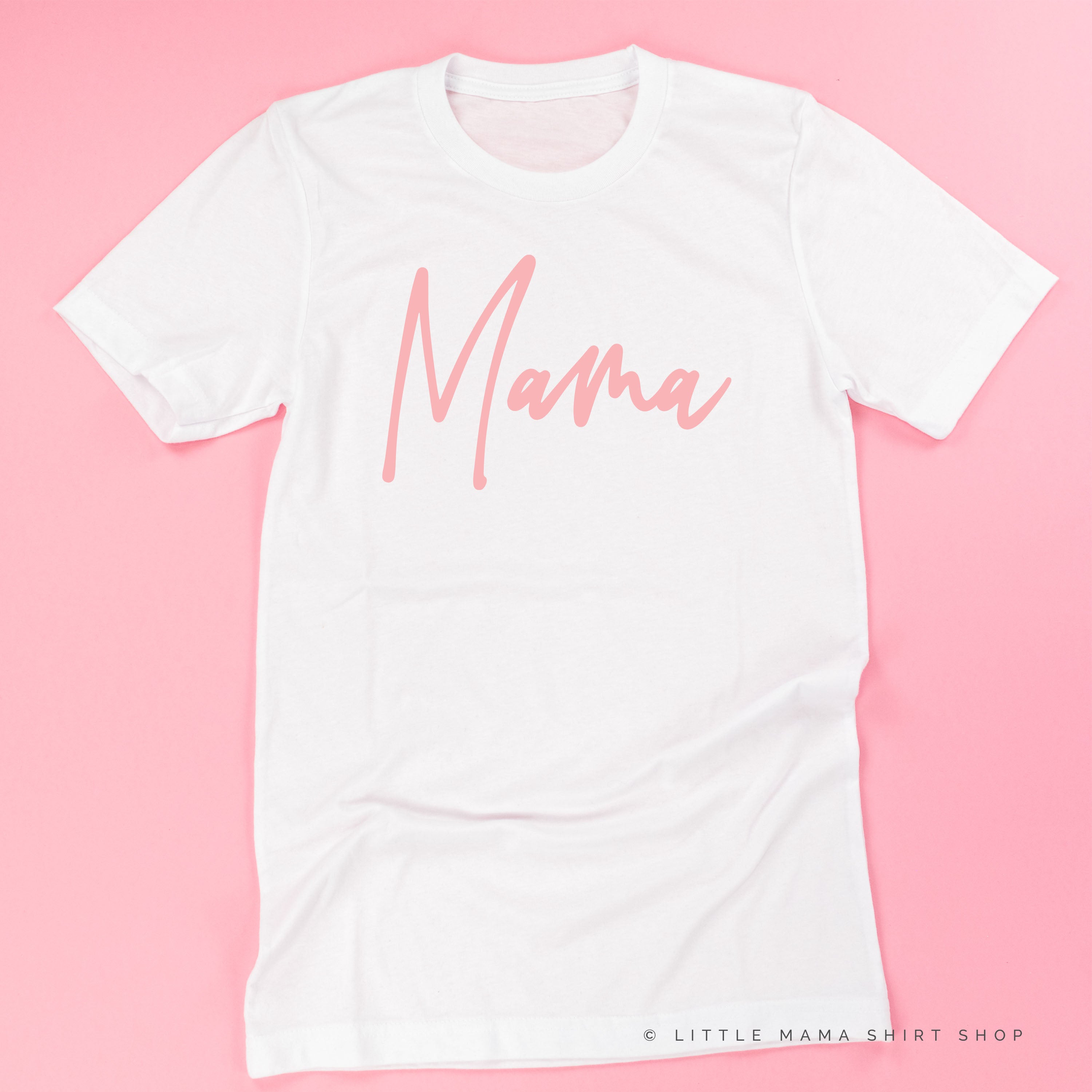 Mama - Signature - Unisex Tee – Little Mama Shirt Shop LLC