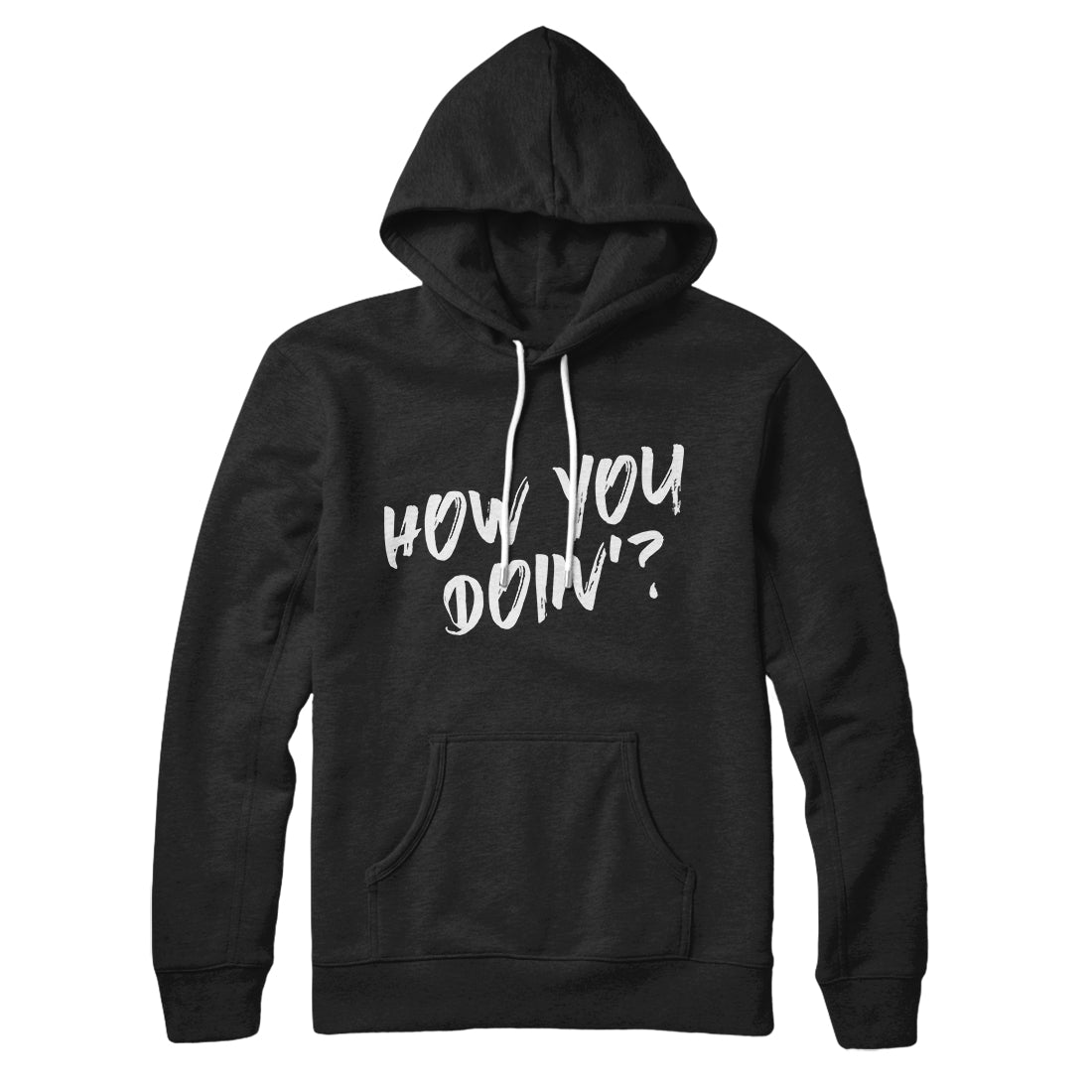 How You Doin'? Hoodie - Famous IRL