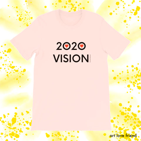 ART LOVE FRIEND 2020 VISION -PINK TSHIRT