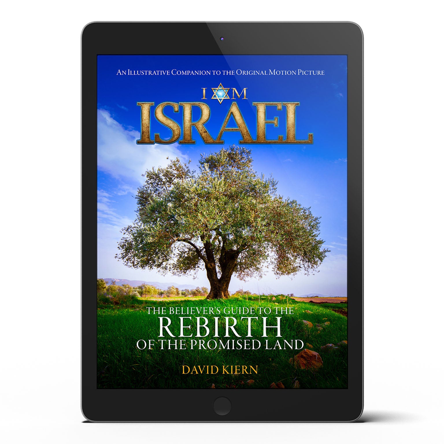 I AM ISRAEL: The Believer's Guide to the Rebirth of the Promised Land (E-Book)