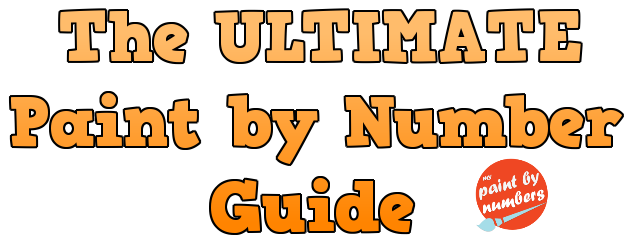 The Ultimate Paint by Number Guide