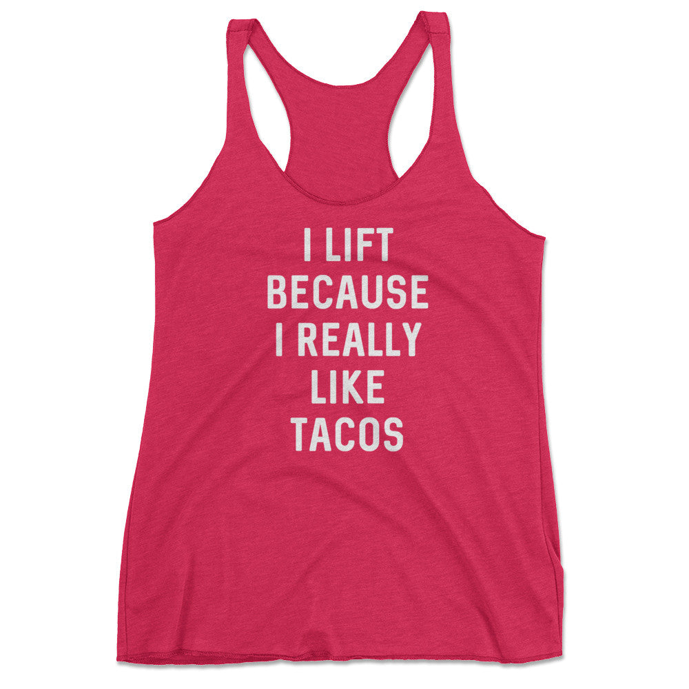 I Lift Because I Like Tacos | Womens Funny Workout Shirts - Athletical ...