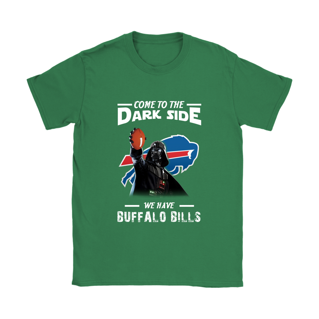 Come To The Dark Side We Have Buffalo Bills Shirts Women – Alottee