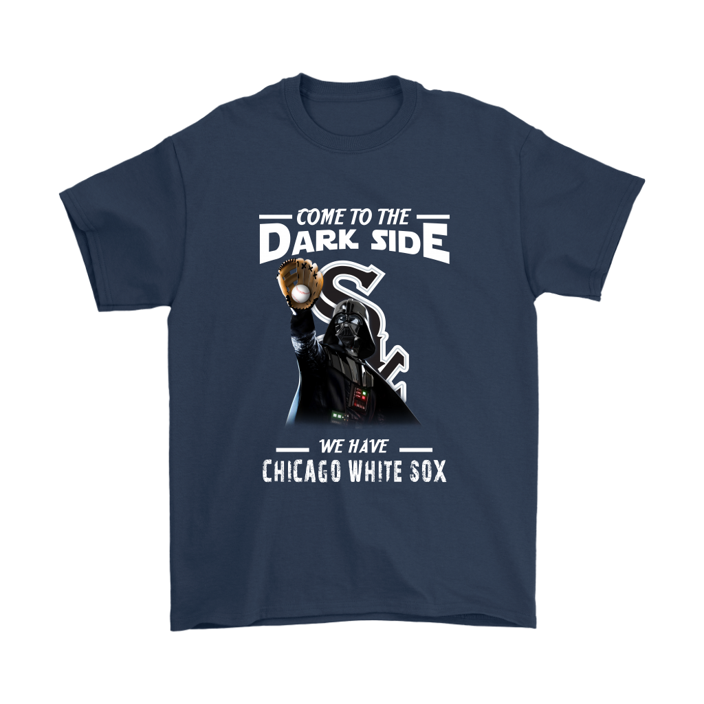 Come To The Dark Side We Have Chicago White Sox Shirts – Alottee