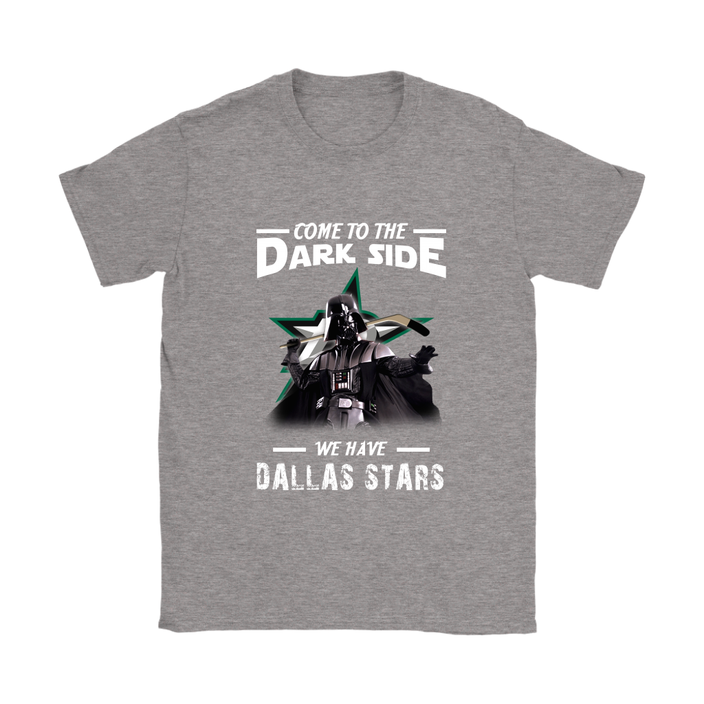 Come To The Dark Side We Have Dallas Stars Shirts Women – Alottee
