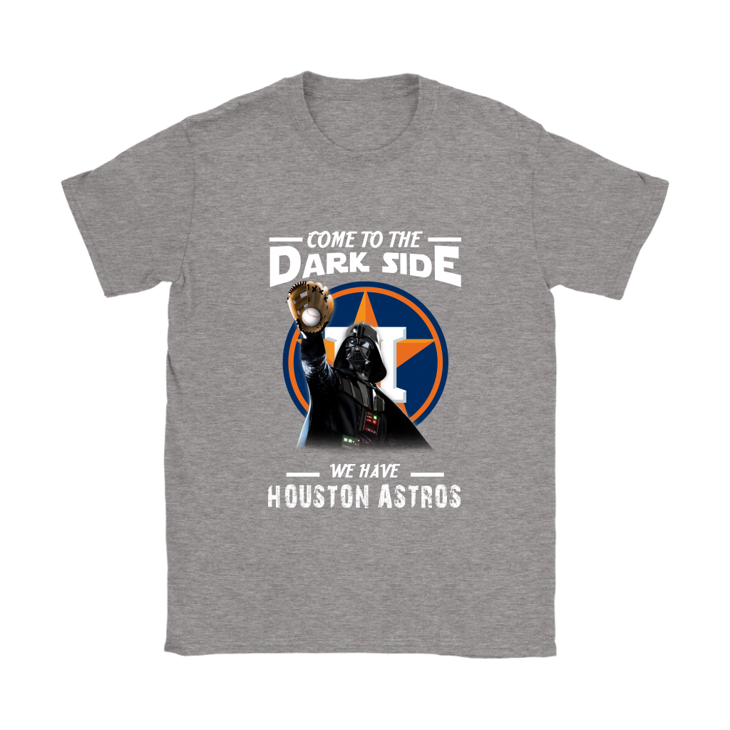 Come To The Dark Side We Have Houston Astros Shirts Women – Alottee