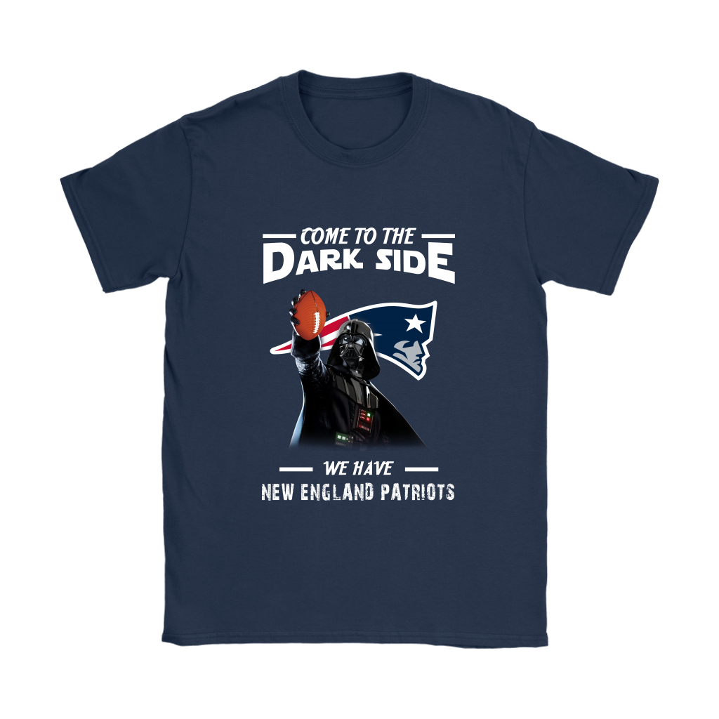 Come To The Dark Side We Have New England Patriots Shirts Women – Alottee