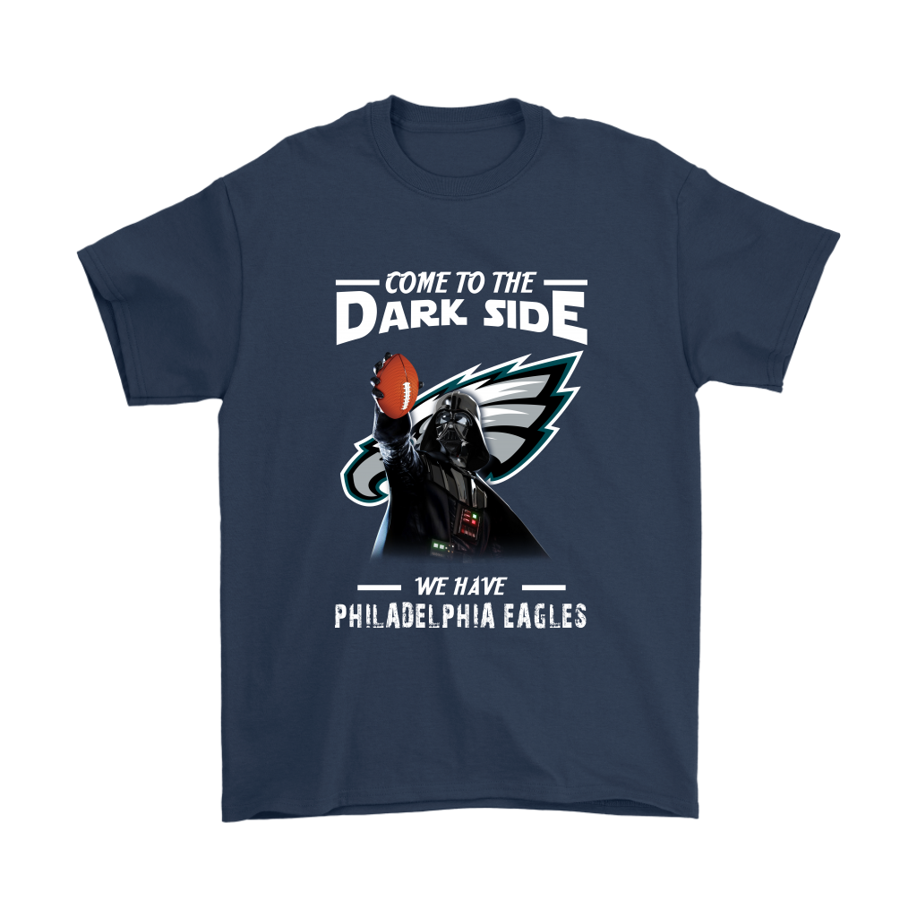 Come To The Dark Side We Have Philadelphia Eagles Shirts – Alottee