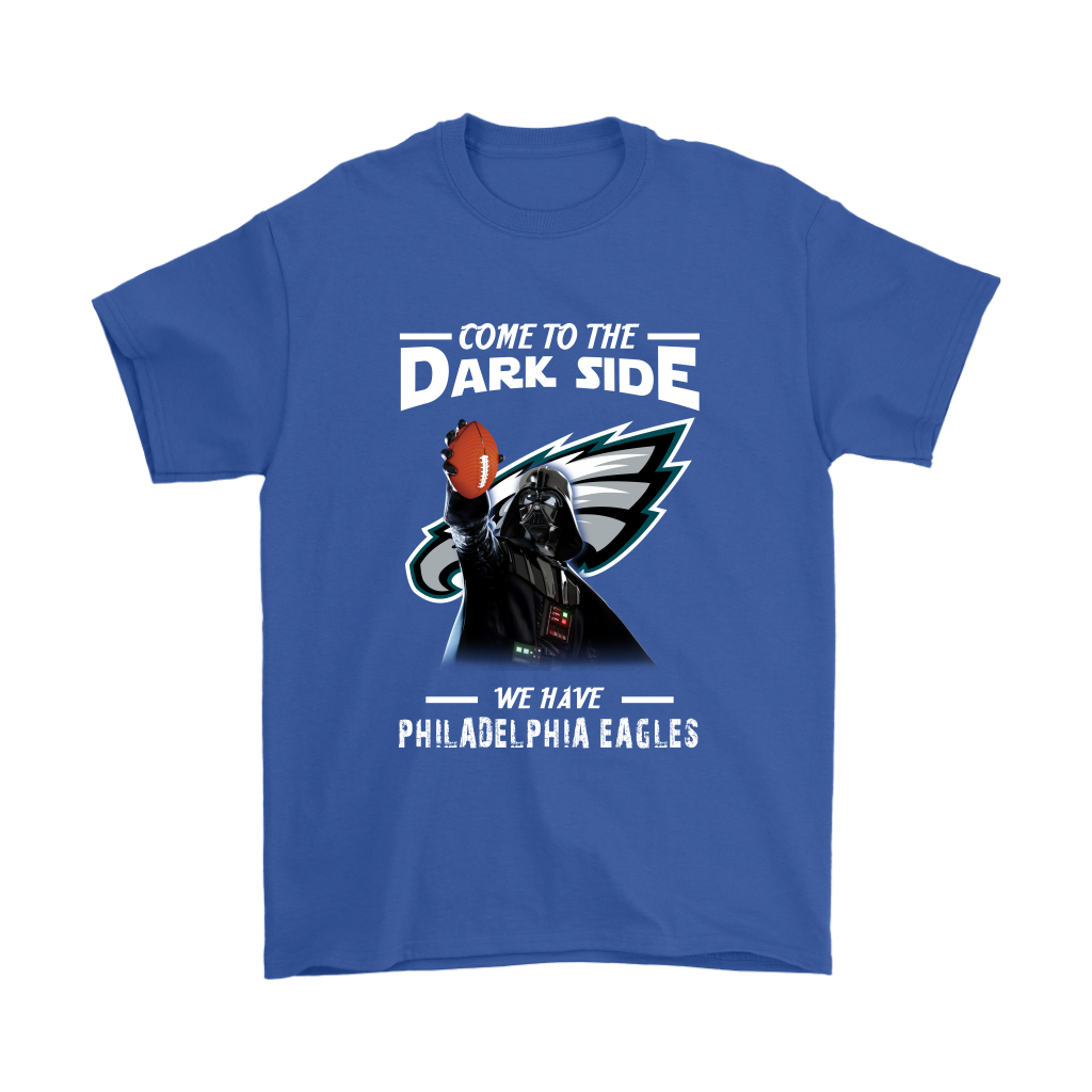 Come To The Dark Side We Have Philadelphia Eagles Shirts – Alottee