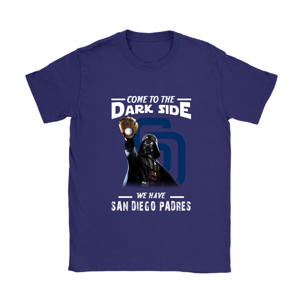 Come To The Dark Side We Have San Diego Padres Shirts Women – Alottee