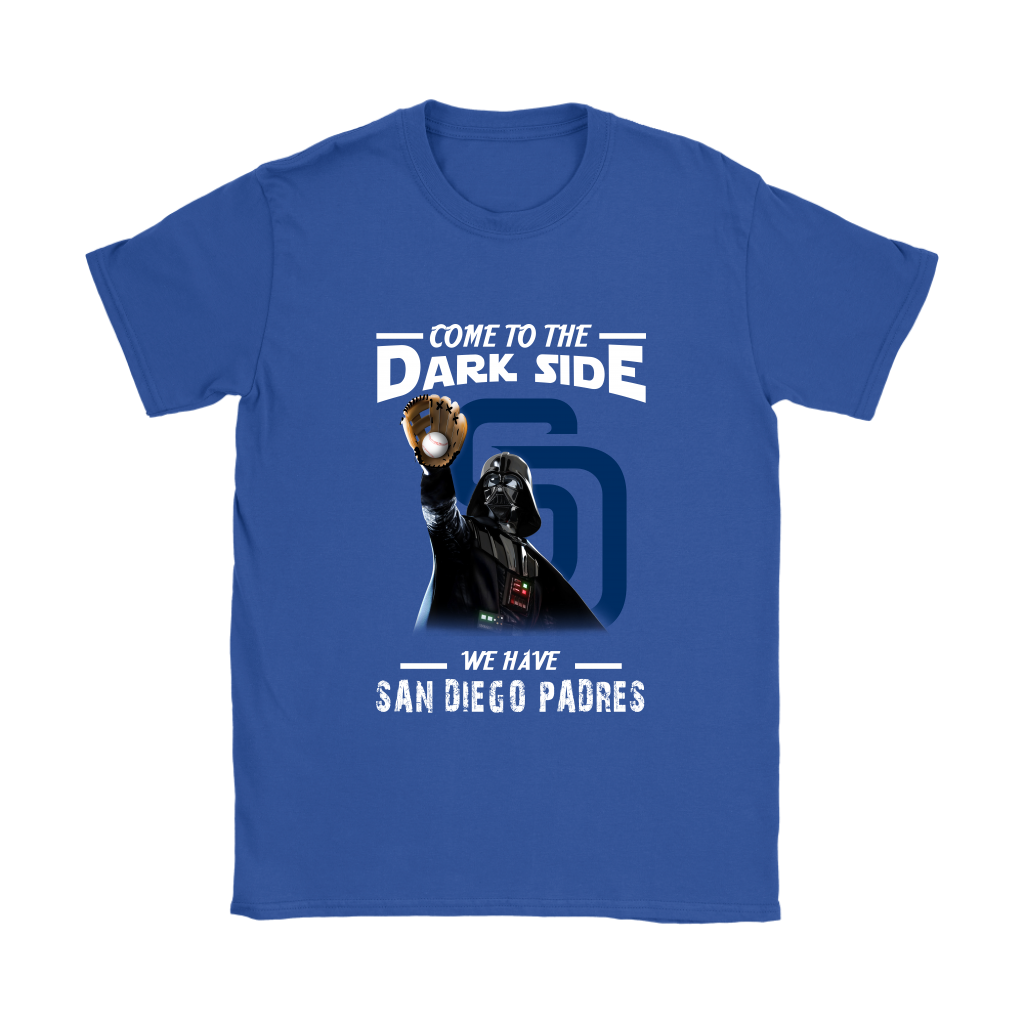 Come To The Dark Side We Have San Diego Padres Shirts Women – Alottee