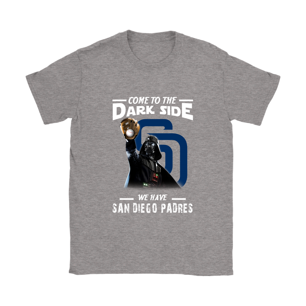 Come To The Dark Side We Have San Diego Padres Shirts Women – Alottee