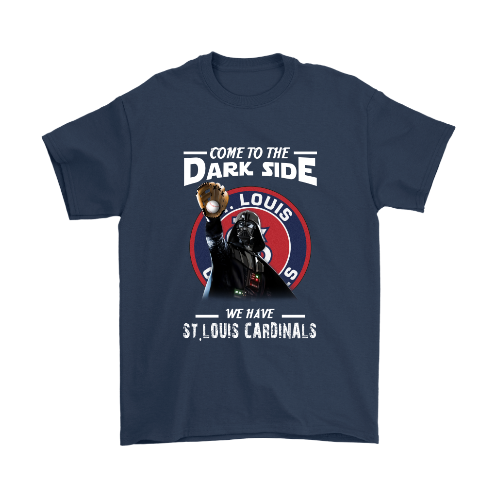 Come To The Dark Side We Have St.Louis Cardinals Shirts – Alottee