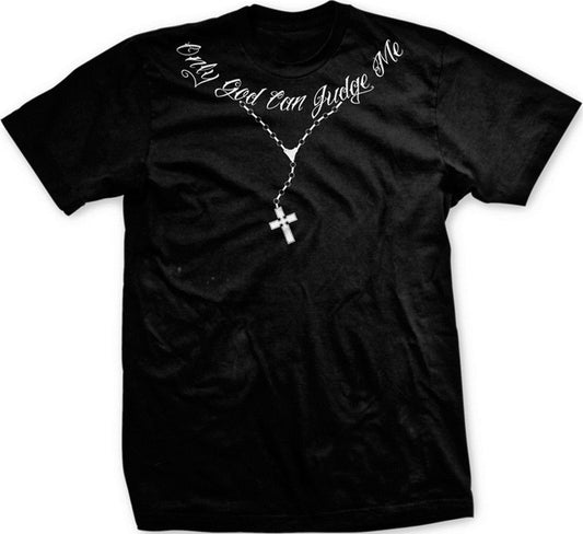 Only God Can Judge Me T-shirt