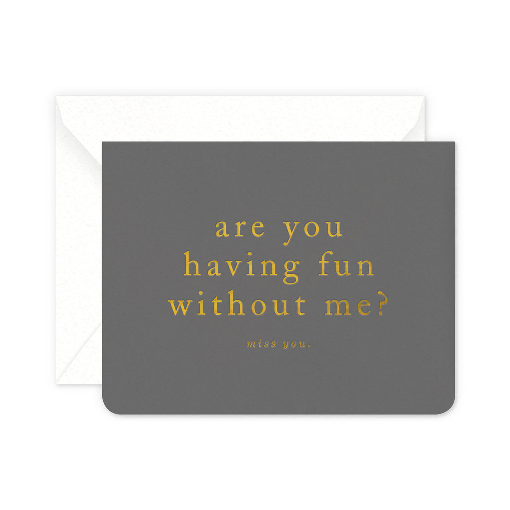 Fun Without Me Greeting Card – Smitten on Paper