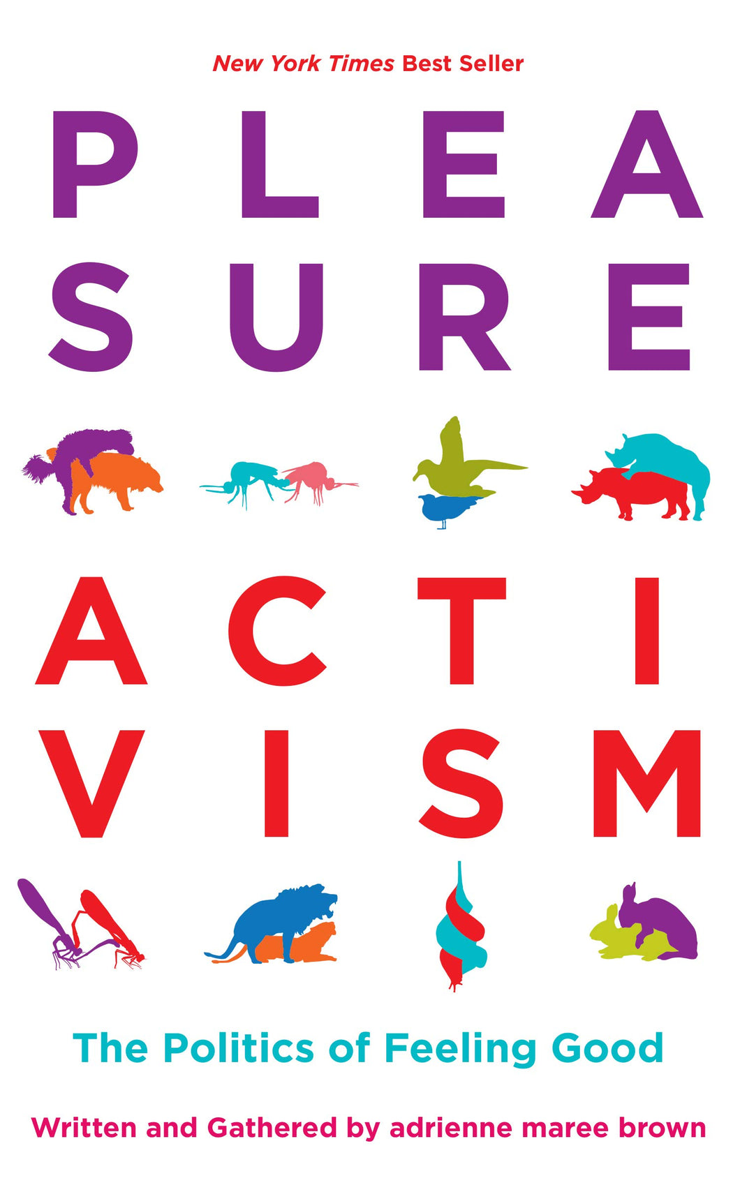 pleasure activism the politics of feeling good emergent strategy