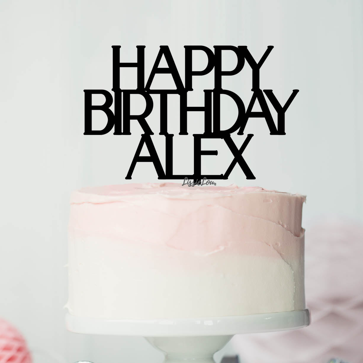 Happy Birthday Alex Font Style Name Cake Topper Premium 3mm Acrylic Or Lissielou