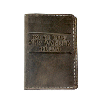 "Not All Those who Wander are Lost" Leather Journal