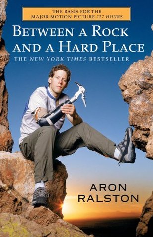 Between a Rock and a Hard Place - Aron Ralston