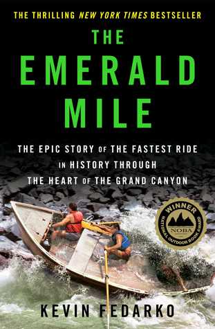 The Emerald Mile - Kevin Fedarko