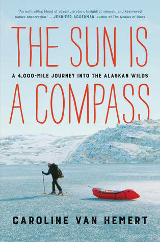 The Sun Is a Compass - Caroline Van Hemert