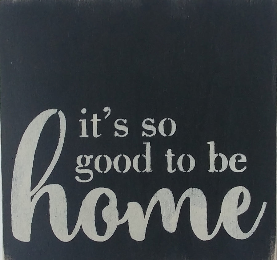 Download 12 X 12 It S So Good To Be Home Saras Signs