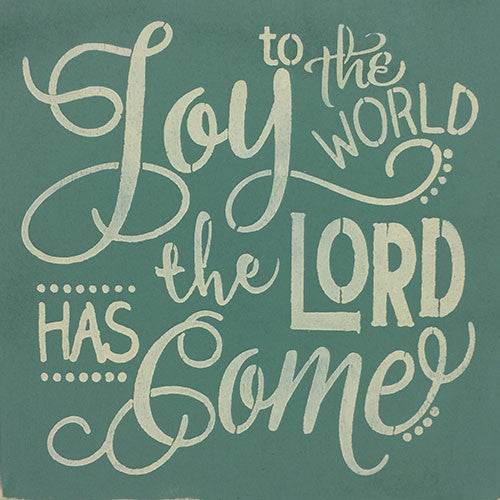 12" x 12" Joy to the World The Lord Has Come - Saras Signs