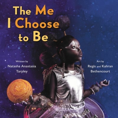 Book cover image: The Me I Choose to Be by Natasha Tarpley 