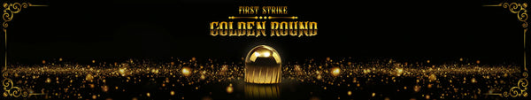 First Strike Golden Round