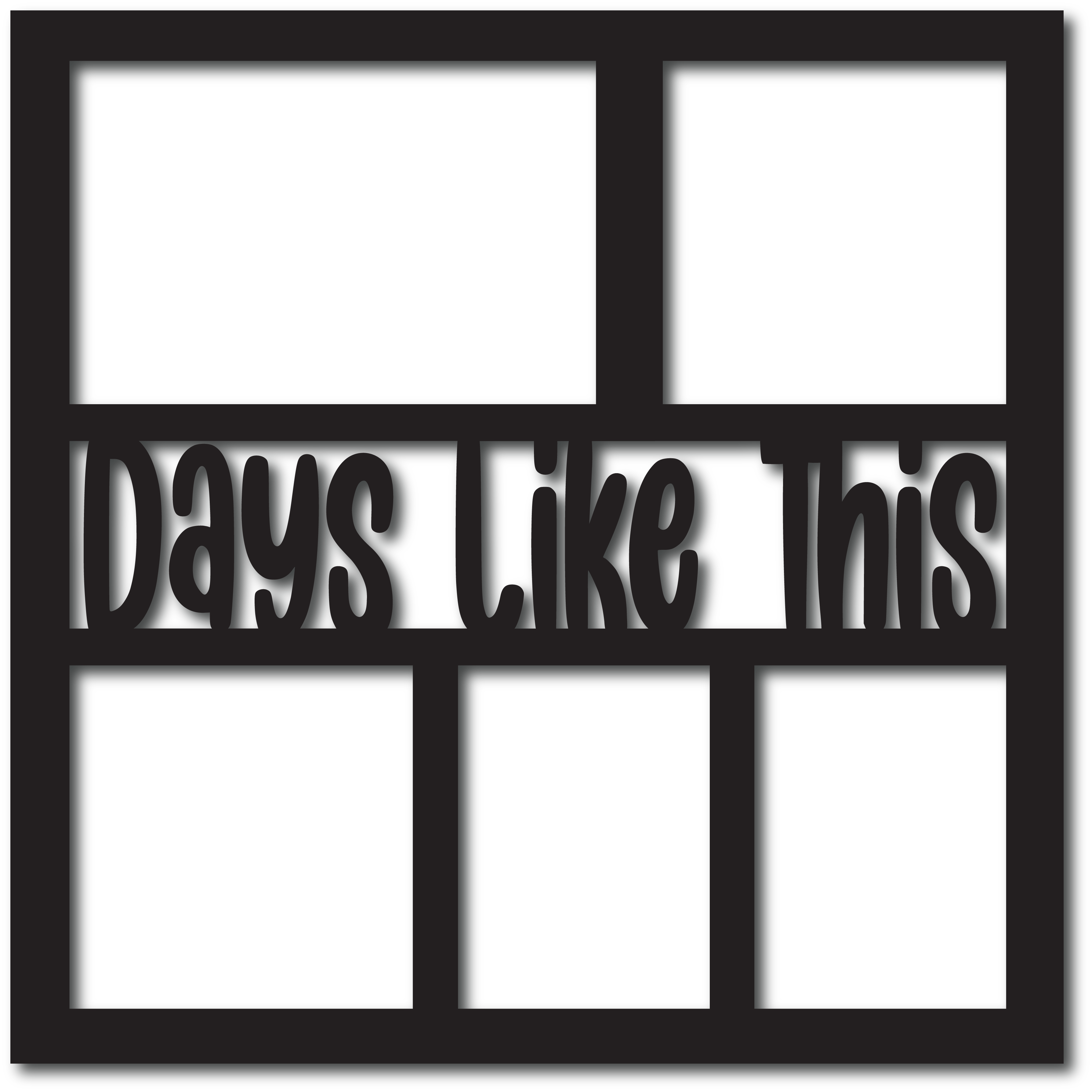 Days Like This - 5 Frames - Scrapbook Overlay - Digital Cut File - SVG - INSTANT DOWNLOAD