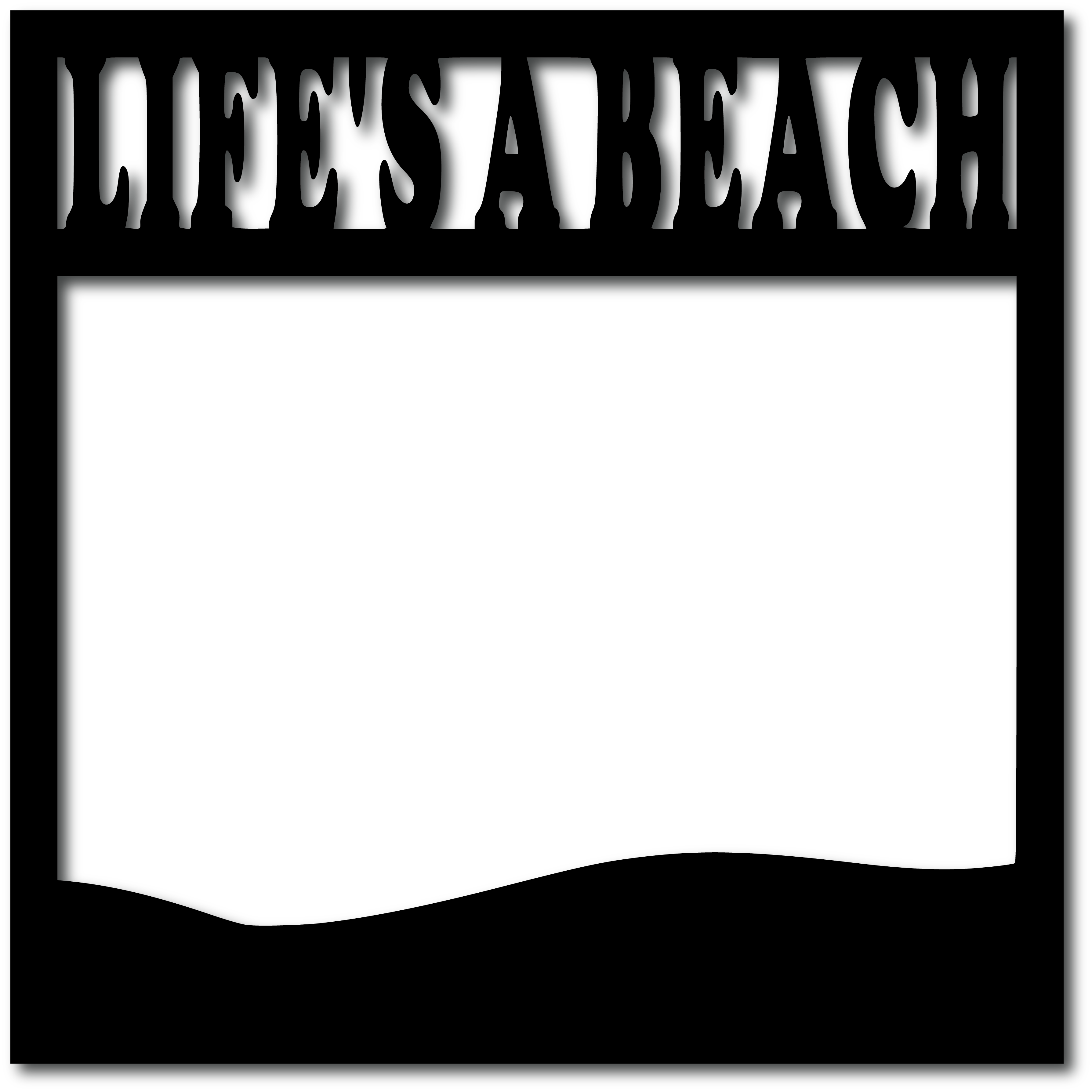 Life's a Beach - Scrapbook Overlay - Digital Cut File - SVG - INSTANT DOWNLOAD