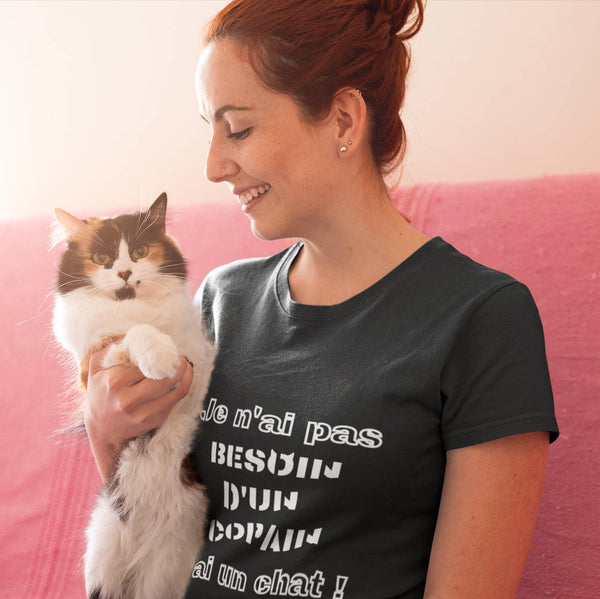 Tee Shirt Humour Femme Je N Ai Pas Besoin D Un Copain J Ai Un Chat Chatcripant