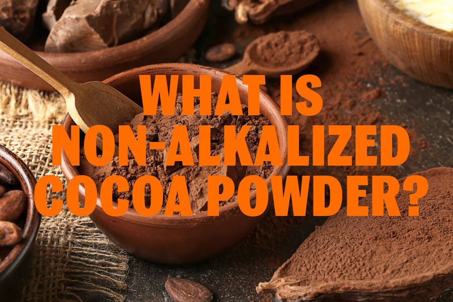 What Is Non-Alkalized Cocoa Powder? Everything You Need to Know About Our Super Powder
