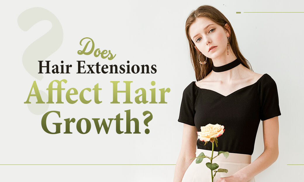 Does Hair Extensions Affect Hair Growth