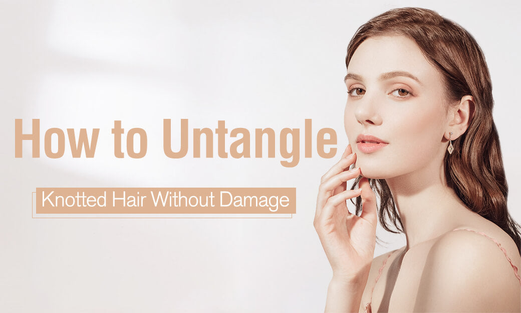 How to Untangle Knotted Hair Without Damage