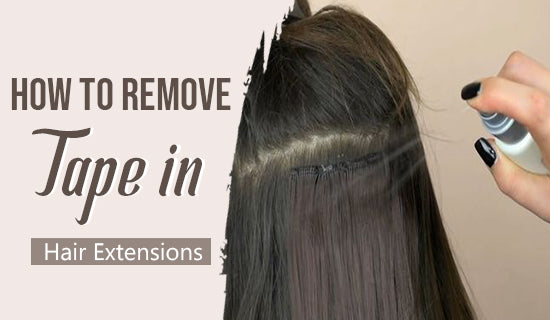 how to remove tape in hair extensions,tape in hair extensions,human hair in extensions