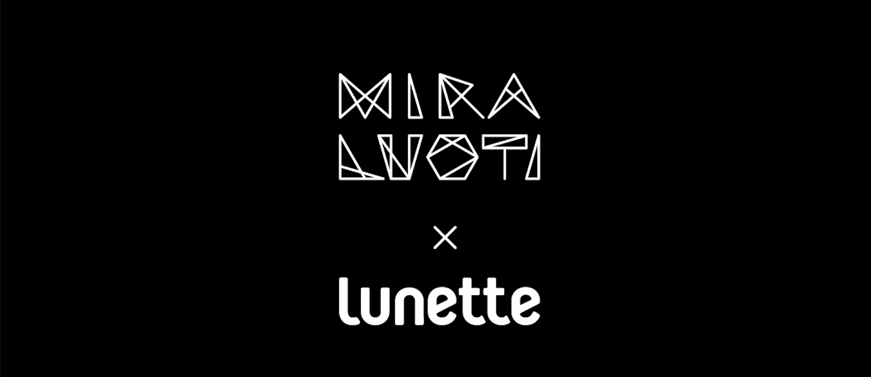 Mira Luoti x Lunette