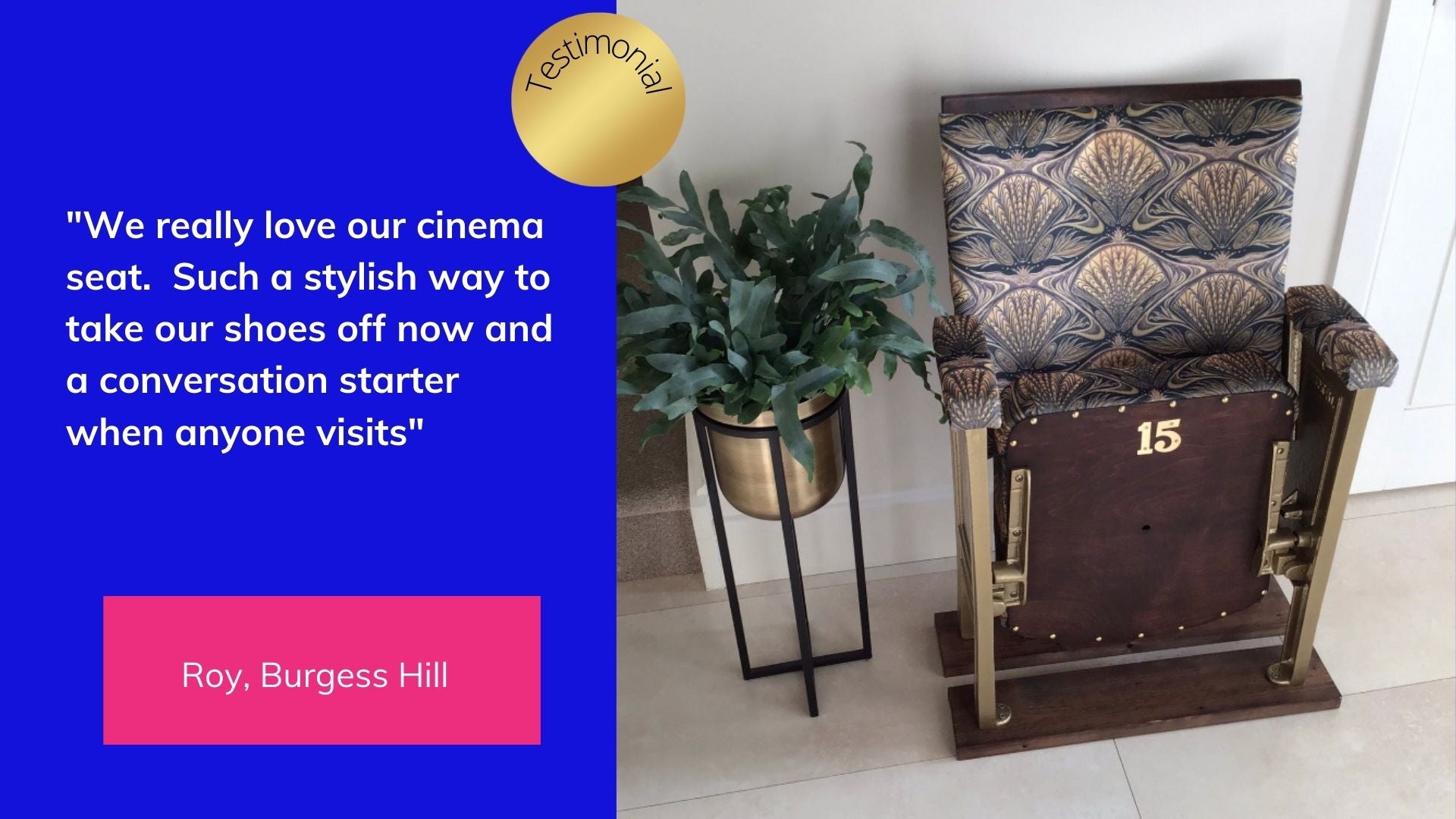 picture of single vintage cinema seat with a plant next to it.  Text in white on a blue box gives a testimonial from the customer.