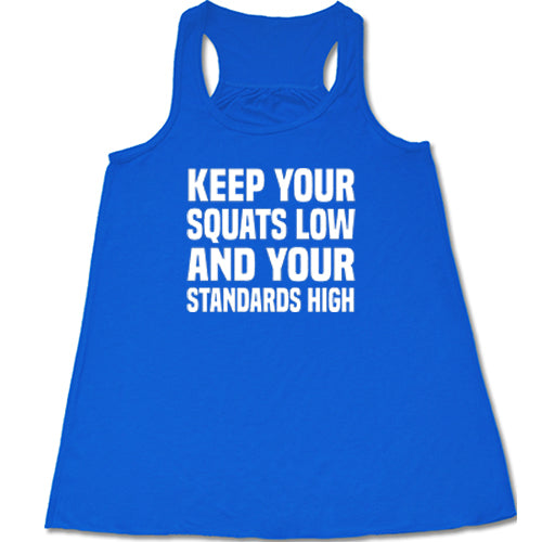 Keep Your Squats Low And Your Standards High Tank | CVG