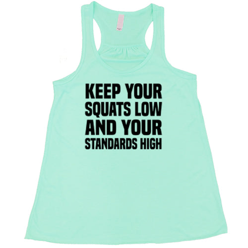 Keep Your Squats Low And Your Standards High Tank | CVG