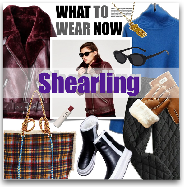 What to Wear Now - Shearling by watereverysunday