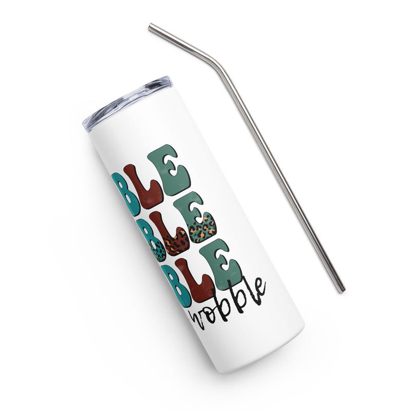 Gobble Till You Wobble Thanksgiving Holiday Stainless Steel Tumbler